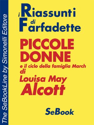 cover image of Piccole Donne e il ciclo della famiglia March di Louisa May Alcott - RIASSUNTO